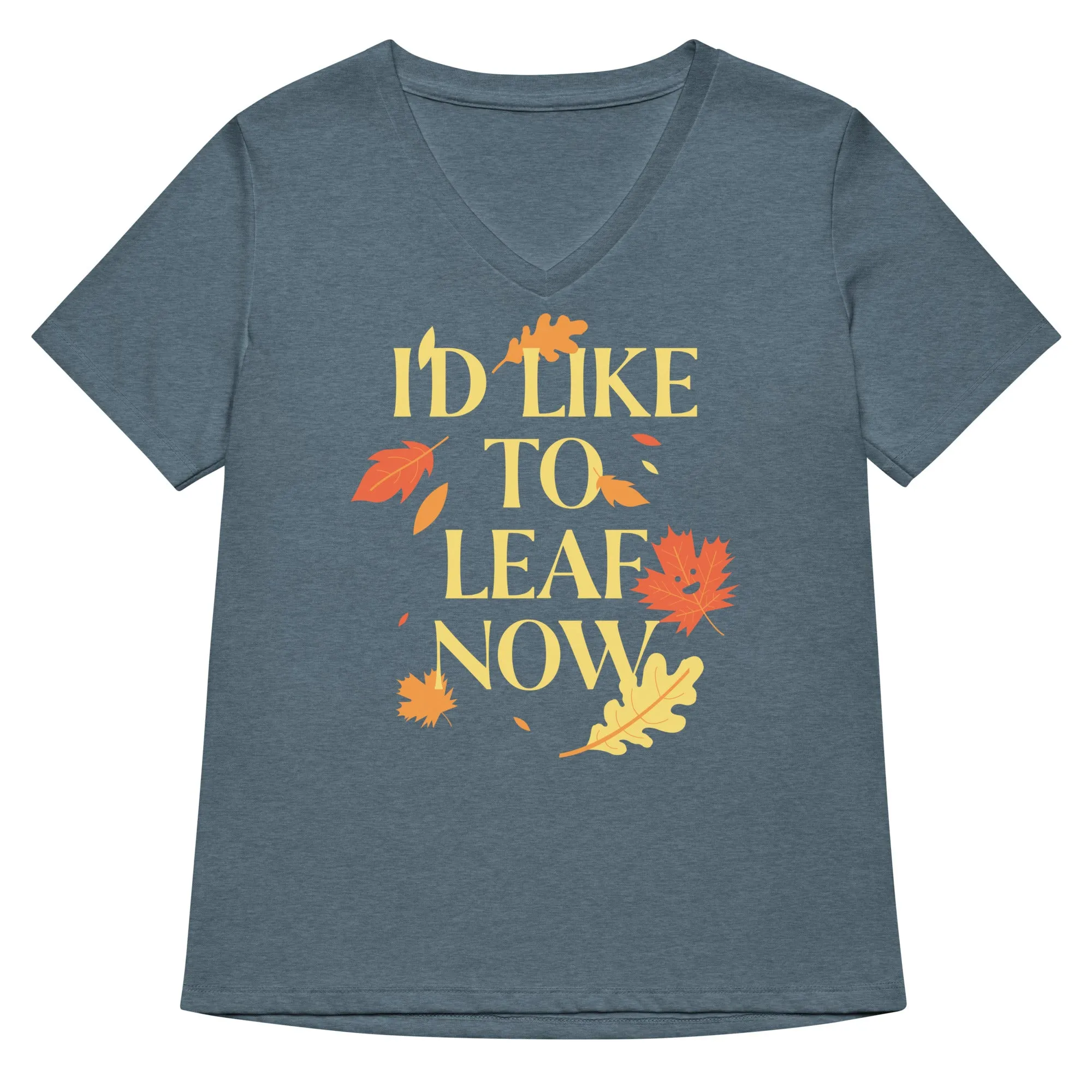 I'd Like To Leaf Now Women's V-Neck Tee
